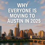 Why Everyone Is Moving to Austin in 2025