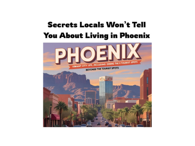 Secrets Locals Won’t Tell You About Living in Phoenix